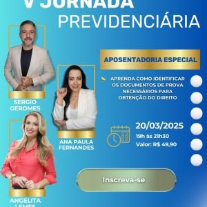 VI Jornada Previdenciária: Aposentadoria Especial Esquematizada