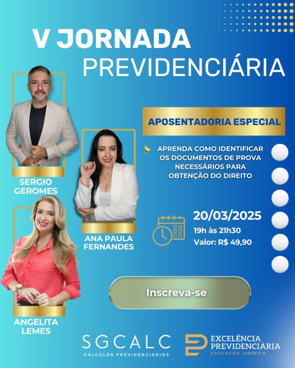 VI Jornada Previdenciária: Aposentadoria Especial Esquematizada