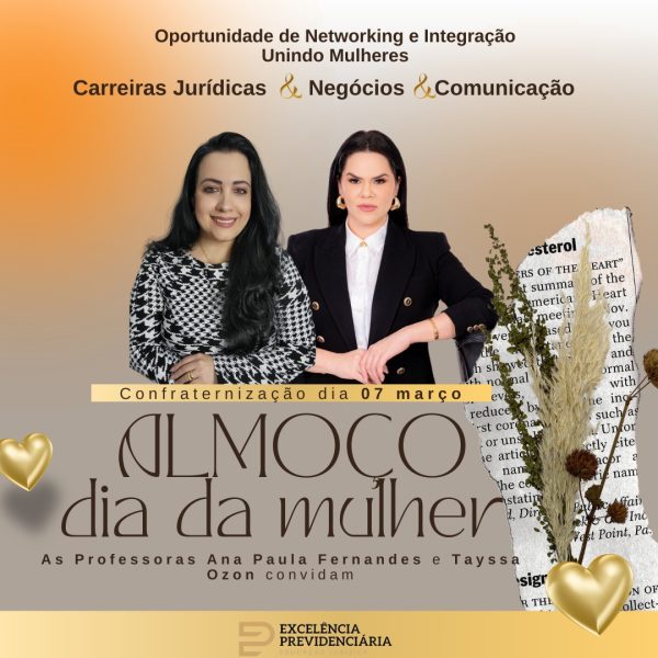 Almoço Dia da Mulher | Unindo Carreiras Jurídicas & Negócios & Comunicação